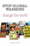 Stop Global Warming, Change The World - Jonathan Neale