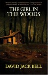 The Girl In The Woods - David J. Bell