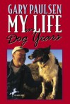 My Life in Dog Years - Gary Paulsen, Ruth Wright Paulsen