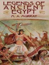 Legends of Ancient Egypt - M.A. Murray