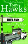 Round Ireland With A Fridge - Tony Hawks