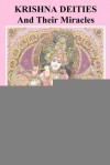 Krishna Deities and Their Miracles: How the Images of Lord Krishna Interact with Their Devotees - Stephen Knapp