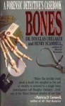 Bones: A Forensic Detective's Casebook - Douglas H. Ubelaker, Henry Scammell