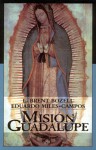 Mision Guadalupe - L. Brent Bozell Jr.