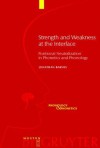 Strength and Weakness at the Interface: Positional Neutralization in Phonetics and Phonology - Jonathan Barnes