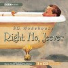 Right Ho, Jeeves: A BBC Full-Cast Radio Drama - P.G. Wodehouse, Michael Hordern, Richard Briers