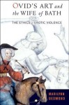 Ovids Art and the Wife of Bath: The Ethics of Erotic Violence - Marilynn Desmond