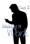 Making It Work - Cari Z.