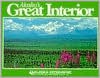 Alaska's Great Interior - Robert A Henning