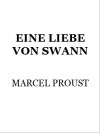 Eine Liebe von Swann (Auf der Suche nach der verlorenen Zeit, #1.2) - Marcel Proust