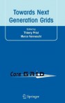 Towards Next Generation Grids: Proceedings of the CoreGRID Symposium 2007 - Thierry Priol, Marco Vanneschi