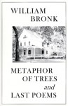 Metaphor of Trees & Last Poems - William Bronk