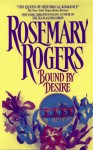 Bound By Desire - Rosemary Rogers