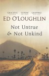 Not Untrue and Not Unkind: A Novel - Ed O'Loughlin