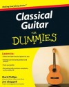 Classical Guitar For Dummies® - Jon Chappell, Mark Phillips