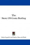 The Story of Gosta Berling - Selma Lagerlöf