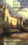 Dictionary of Scots Words and Phrases in Current Use - James A.C. Stevenson