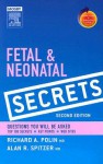 Fetal and Neonatal Secrets - Richard A. Polin, Alan R. Spitzer