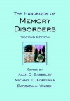 The Handbook Of Memory Disorders - Alan D. Baddeley, Michael D. Kopelman, Barbara A. Wilson