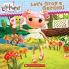 Lalaloopsy: Let's Grow a Garden! - Lauren Cecil