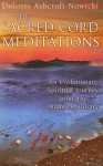 The Sacred Cord Meditations: An Evolutionary Spiritual Journey Using the Atlantean Rosary - Dolores Ashcroft-Nowicki