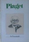 A epistemologia genética/Sabedoria e ilusões da filosofia/Problemas de psicologia genética - Jean Piaget, Nathanael C. Caixeiro, Zilda Abujamra Daeir, Celia E.A. Di Piero