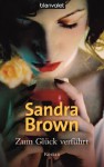 Zum Glück verführt: Roman (German Edition) - Sandra Brown, Beate Darius