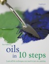 Oils in 10 Steps: Learn All the Techniques You Need In Just One Painting - Ian Sidaway