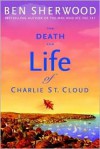 The Death and Life of Charlie St. Cloud - Ben Sherwood