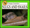 Slugs and Snails - Lynn M. Stone