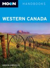 Western Canada (Moon Handbooks) - Andrew Hempstead