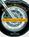 Proficient Motorcycling: The Ultimate Guide to Riding Well - David L. Hough