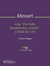 Aria "Der Liebe himmlisches Gefühl", K382b (K119) (Voice/Piano) - Wolfgang Amadeus Mozart