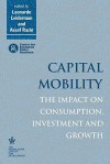 Capital Mobility: The Impact on Consumption, Investment and Growth - Leonardo Leiderman, Assaf Razin