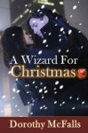 A Wizard for Christmas - Dorothy McFalls