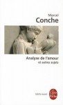 Analyse de L Amour Et Autres Sujets - Marcel Conche