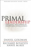 Primal Leadership: Learning to Lead with Emotional Intelligence - Daniel Goleman