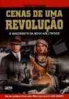 Cenas de uma revolução: o nacimento de da nova Hollywood - Mark Harris, Alexandre Boide