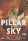 Pillar to the Sky - William R. Forstchen