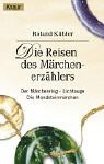 Die Reisen Des Märchenerzählers. Der Märchenring / Lichtauge / Die Mondsteinmärchen - Roland Kübler