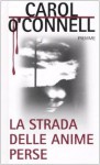 La strada delle anime perse - Carol O'Connell, Maria Clara Pasetti