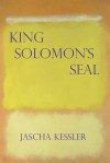 King Solomon's Seal - Jascha Kessler