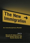 The New Immigration: An Interdisciplinary Reader - Carola Suárez-Orozco, Marcelo Suarez-Orozco, Desirée Baolian Qin-Hilliard