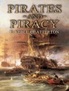 Pirates and Piracy (Dover Maritime) - E. Keble Chatterton