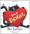 Love, Splat (Splat the Cat) - Rob Scotton