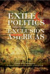 Exile & the Politics of Exclusion in the Americas - Luis Roniger