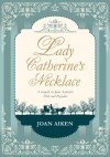 Lady Catherine's Necklace - Joan Aiken