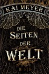 Die Seiten der Welt: Roman - Kai Meyer