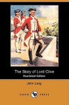 The Story of Lord Clive (Illustrated Edition) (Dodo Press) - John Lang, Stewart Orr