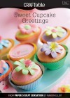 Sweet Cupcake Greetings - Editors of David & Charles Publishers, Editors of D&c